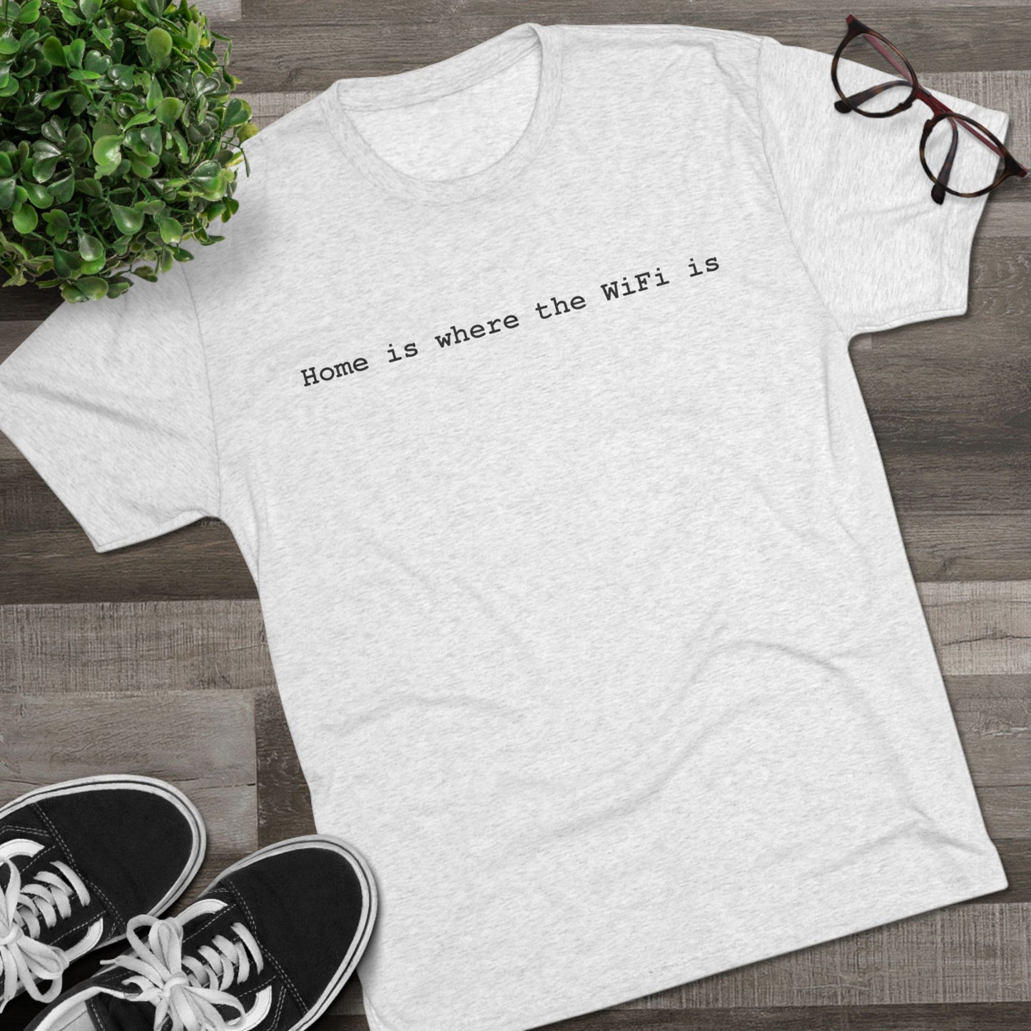 Home is Where WiFi Unisex Tri-Blend Crew Tee