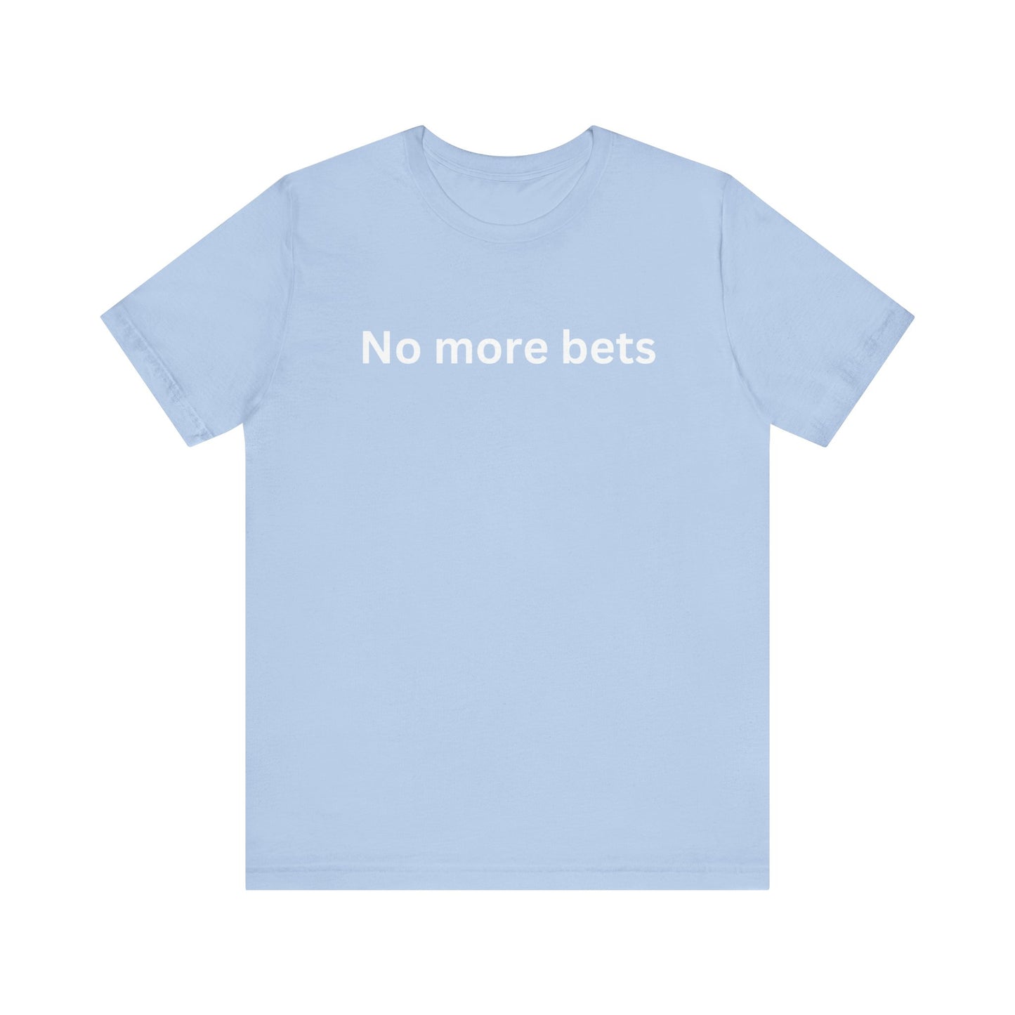 No More Bets plain text Unisex Tri-Blend Crew Tee