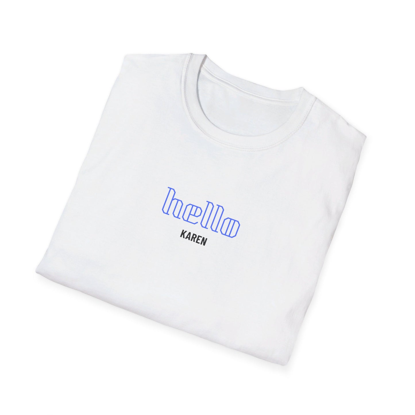Hello Karen Unisex Softstyle T-Shirt