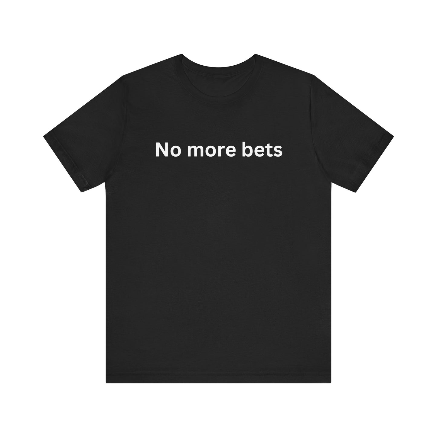 No More Bets plain text Unisex Tri-Blend Crew Tee