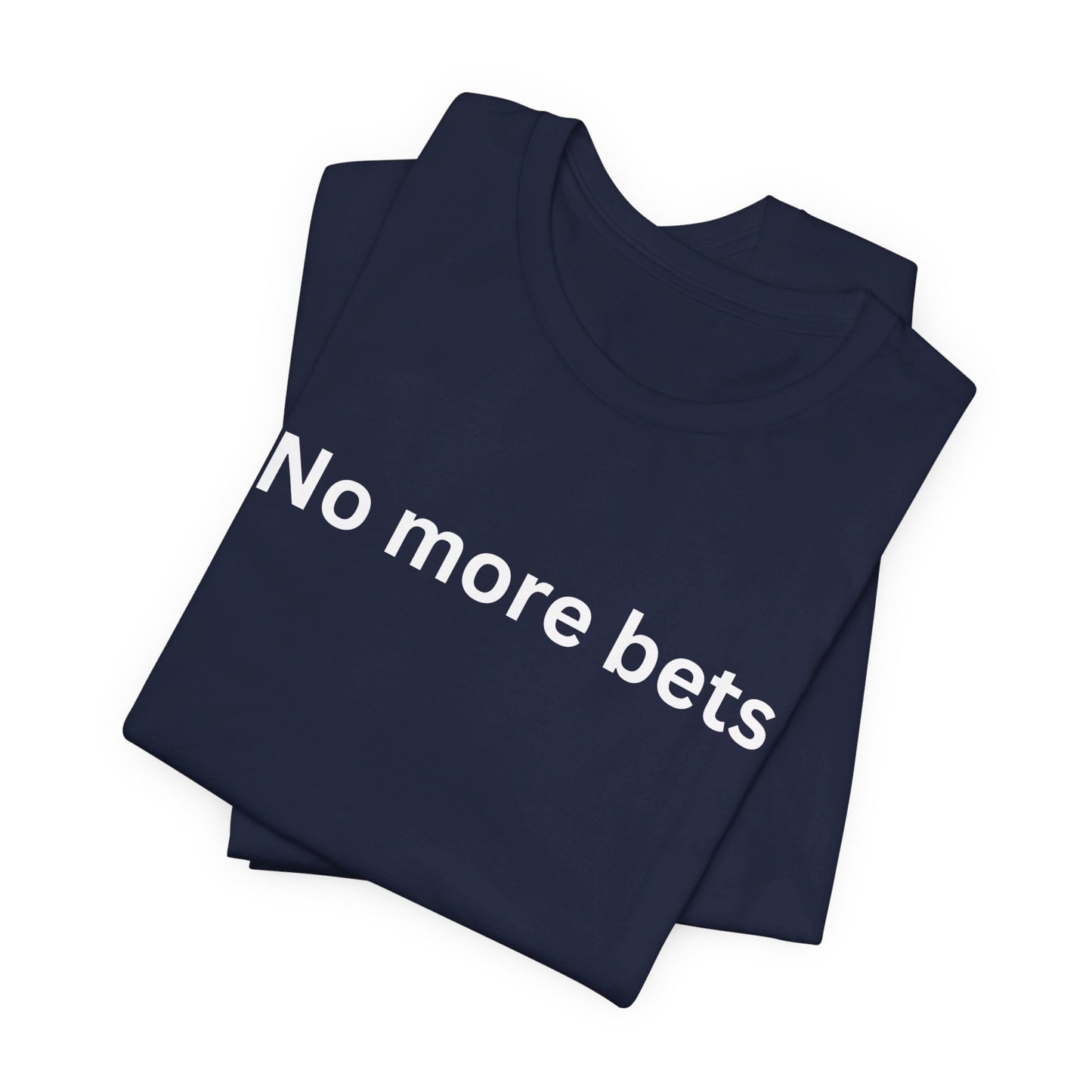 No More Bets plain text Unisex Tri-Blend Crew Tee