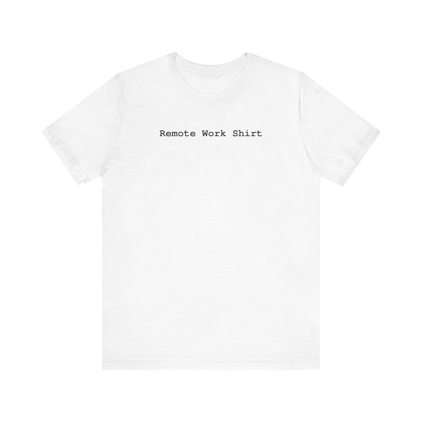 Remote Work Shirt Unisex Tri-Blend Crew Tee