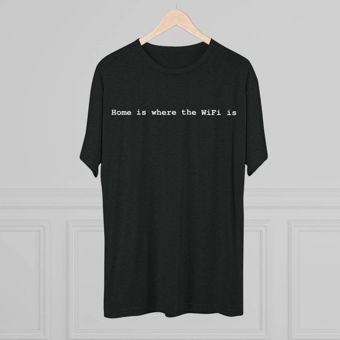 Home is Where WiFi Unisex Tri-Blend Crew Tee