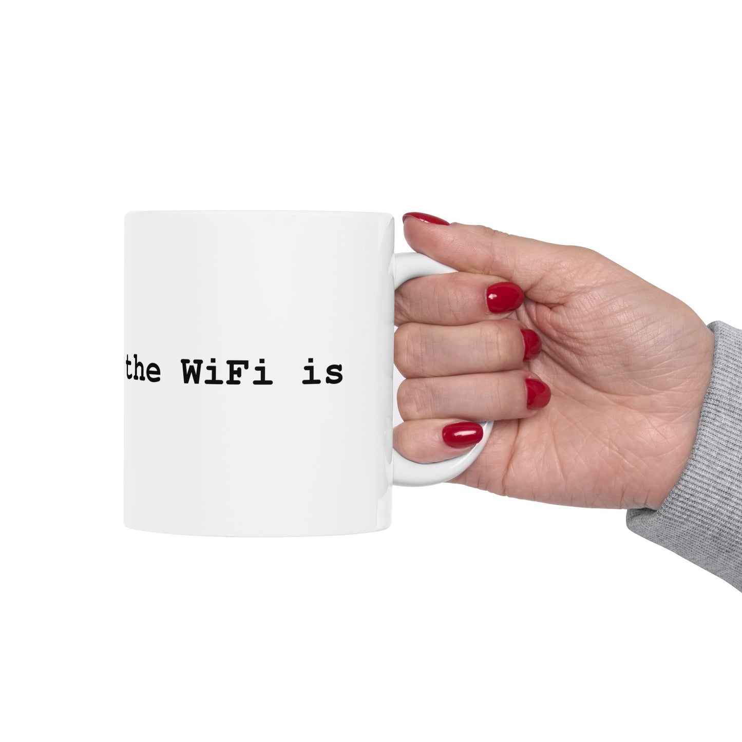 Home is Where the WiFi is Ceramic Mug 11oz
