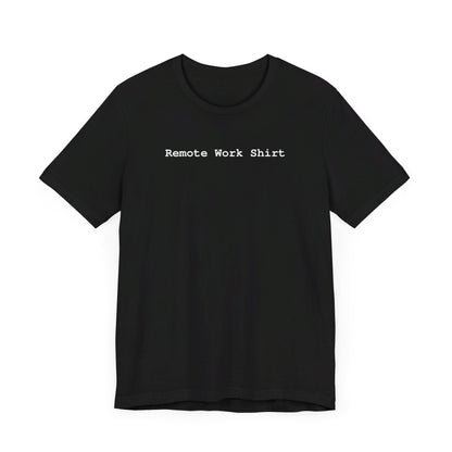 Remote  Work Shirt Unisex Tri-Blend Crew Tee