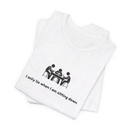 I Only Lie when I am sitting down Men's Cotton Crew Tee