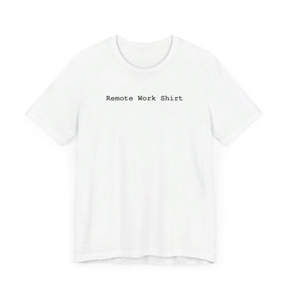 Remote  Work Shirt Unisex Tri-Blend Crew Tee