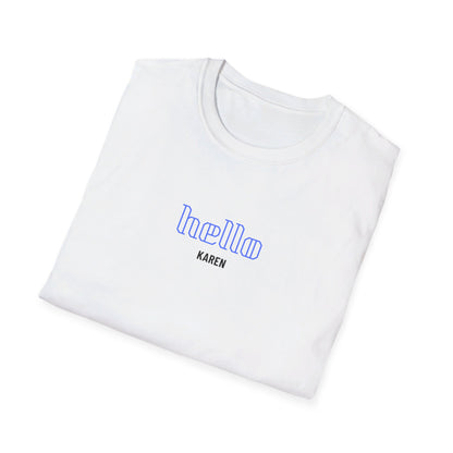Hello Karen Unisex Softstyle T-Shirt