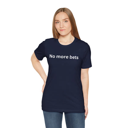 No More Bets  plain text Unisex Tri-Blend Crew Tee