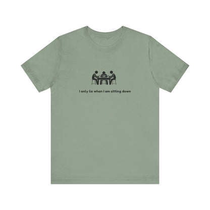 I Only Lie when I am sitting down Men's Cotton Crew Tee