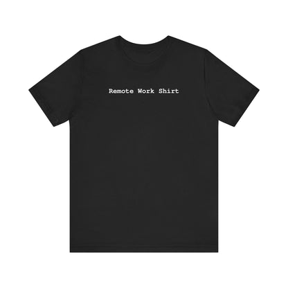 Remote  Work Shirt Unisex Tri-Blend Crew Tee