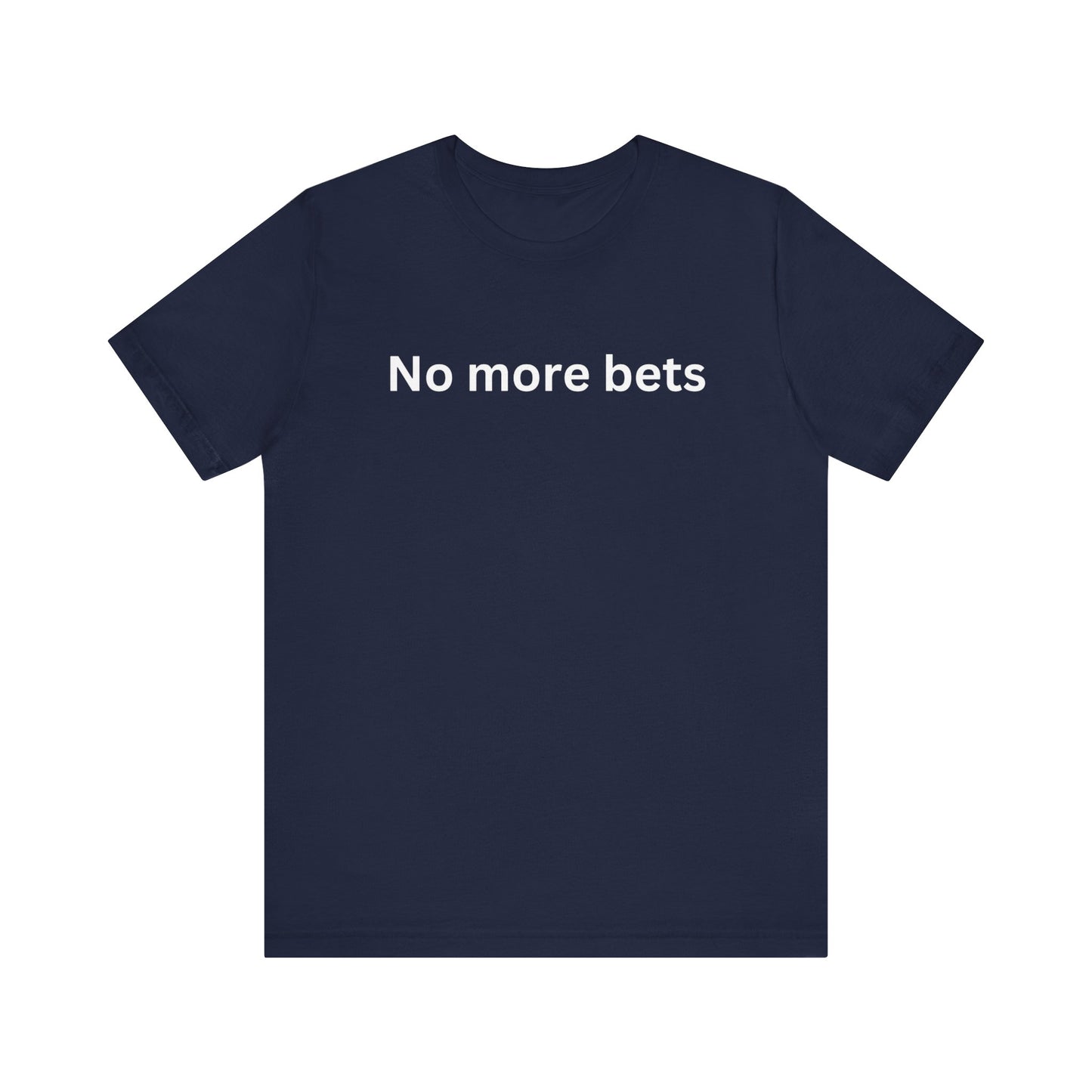 No More Bets  plain text Unisex Tri-Blend Crew Tee