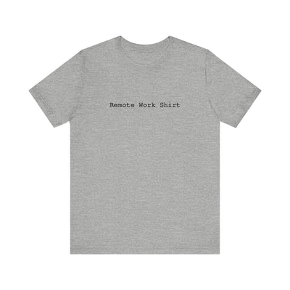 Remote  Work Shirt Unisex Tri-Blend Crew Tee
