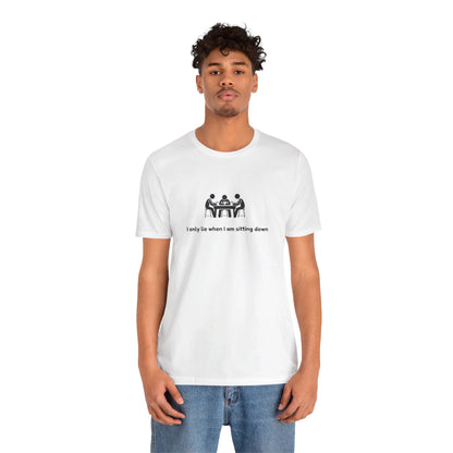 I Only Lie when I am sitting down Men's Cotton Crew Tee