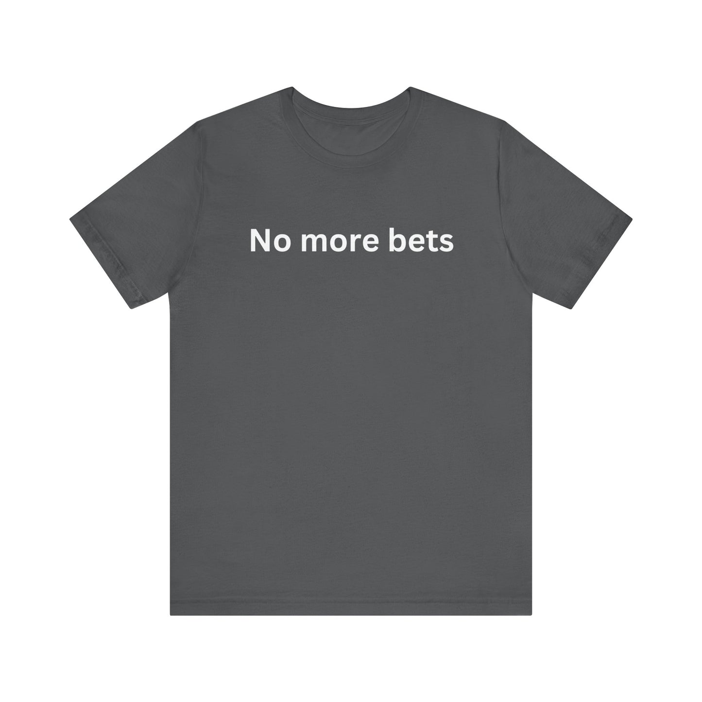 No More Bets  plain text Unisex Tri-Blend Crew Tee