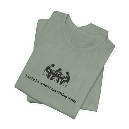 I Only Lie when I am sitting down Men's Cotton Crew Tee