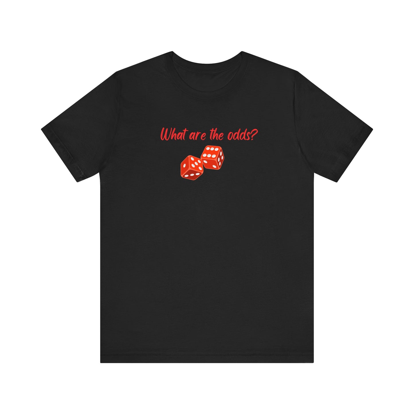 What are the Odds with Dice Unisex Tri-Blend Crew Tee